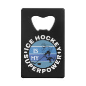 Ice Hockey is mijn Superpower Creditkaart Flessenopener (Achterkant)