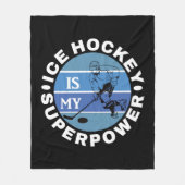 Ice Hockey is mijn Superpower Fleece Deken (Voorkant)