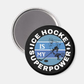 Ice Hockey is mijn Superpower Magneet (Voorkant / Achterkant)