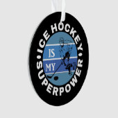 Ice Hockey is mijn Superpower Ornament (voorkant)