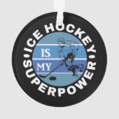Ice Hockey is mijn Superpower Ornament (achterkant)
