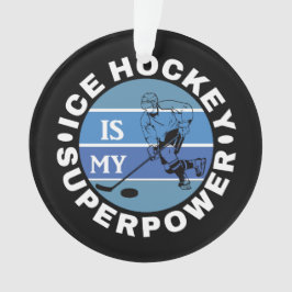 Ice Hockey is mijn Superpower Ornament