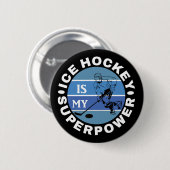 Ice Hockey is mijn Superpower Ronde Button 5,7 Cm (Voorkant /achterkant)