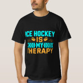 Ice Hockey is mijn therapie T-shirt (Voorkant)