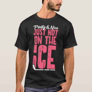Ice Hockey Meisje  & Nice Gewoon Niet Op Het IJs T-shirt