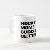 ICE HOCKEY MOMS CUDDLE BETER KOFFIEMOK (Voorkant links)