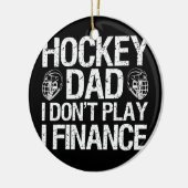 Ice Hockey papa, ik speel niet in de financiën Keramisch Ornament (Links)
