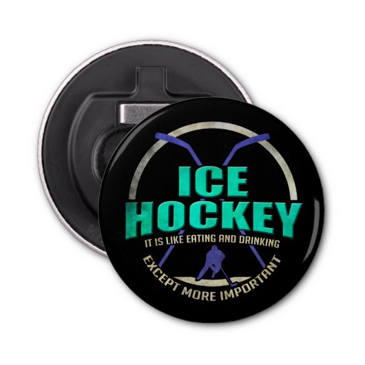 Ice Hockey, zoals eten en Drink grappige sport Button Flesopener (Voorkant)