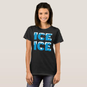 Ice Ice Baby T-shirt (Voorkant volledig)