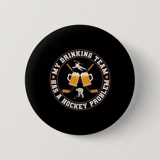 Ice My Drinking Team Has A Hockey Problem Player  Ronde Button 5,7 Cm (Voorkant)