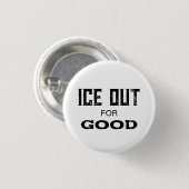 ICE OUT for GOOD - US Political Protest Button Pin (Voorkant /achterkant)