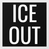 Ice Out - Window Cling Protest Signs Raamsticker (Vel)