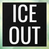 Ice Out - Window Cling Protest Signs Raamsticker (Vel 3)