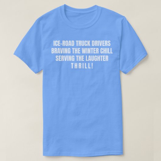 Ice Road Vrachtwagenchauffeurs 1 T-shirt (Design voorkant)