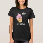 Ice-Scream Funny Ice Cream Cone Pun Dark BG T-shirt (Voorkant)