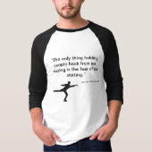 Ice Skating Quote T-shirt (Voorkant)