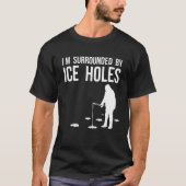 Ice Vist ontwerp-Im omringd door ijs T-shirt (Voorkant)