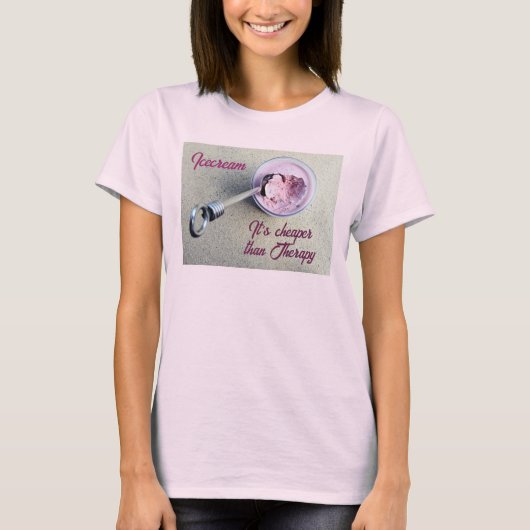 Icecream is goedkoper dan Therapy Funny Chic T-shirt (Voorkant)