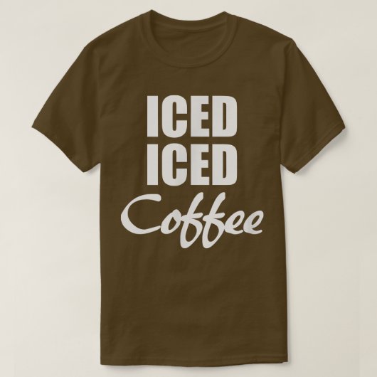 Iced Coffee Funny Gift T-shirt (Design voorkant)