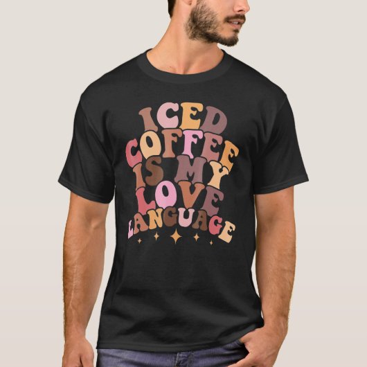 Iced Coffee Is My Love Language Cute Valentine Pre T-shirt (Voorkant)