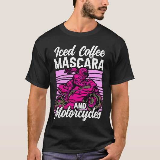 Iced Coffee Mascara and motorcycles T-shirt (Voorkant)