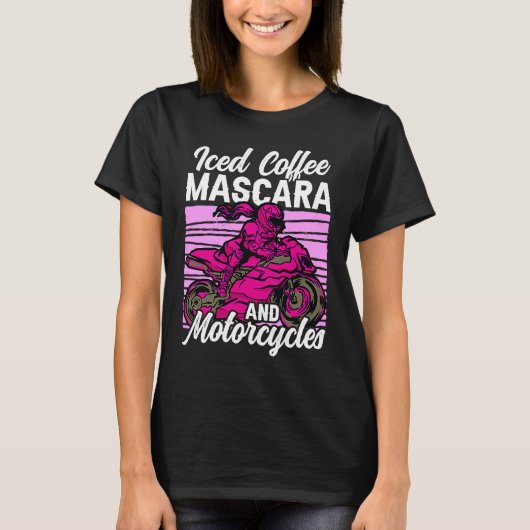 Iced Coffee Mascara and motorcycles T-shirt (Voorkant)