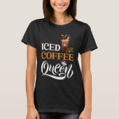 Iced Coffee Queen T-shirt (Voorkant)