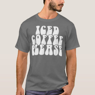 Iced koffie alstublieft t-shirt