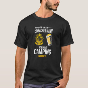 Ich Bin Ein Einfach Mann Ich Mag Camping Und Bier T-shirt
