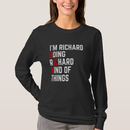 Ich bin ein Richard tun Richard Things - Funny Dic T-shirt (Voorkant)