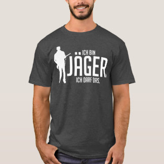 Ich bin jager ich darf das wit t-shirt