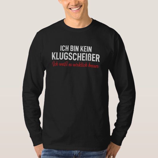 Ich Bin Kein Klugscheißer Ich Weiß Es Wirklich Bes T-shirt (Voorkant)