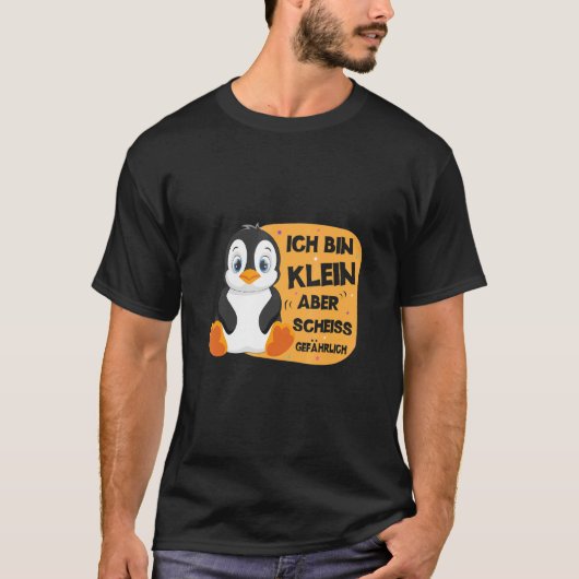 Ich Bin Klein Aber Scheiß Dangerous Penguin Cute T-shirt (Voorkant)