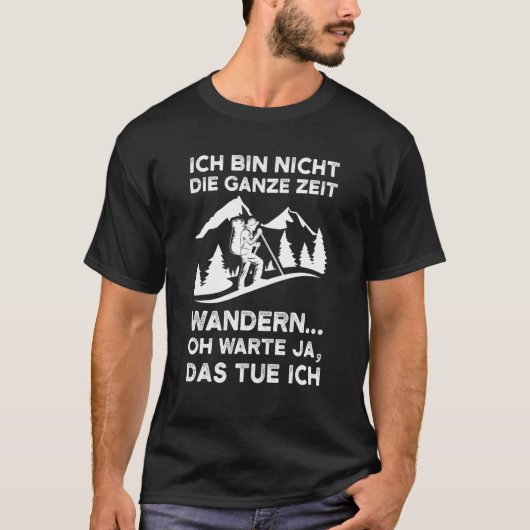 ich bin nicht die ganze Zeit wandern wander T-shirt (Voorkant)