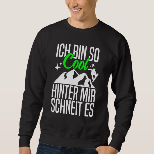 Ich Bin so Cool Hinter Mir Schneit Es Snowboarding Trui (Voorkant)