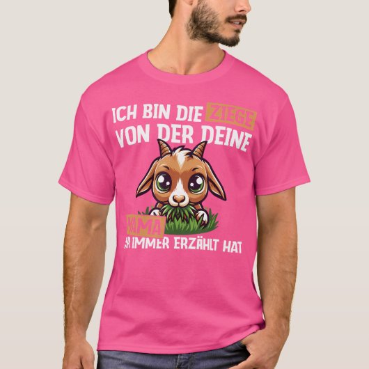 Ich bin Ziege Von der Deine Mama Dir Immer Erzhlt T-shirt (Voorkant)