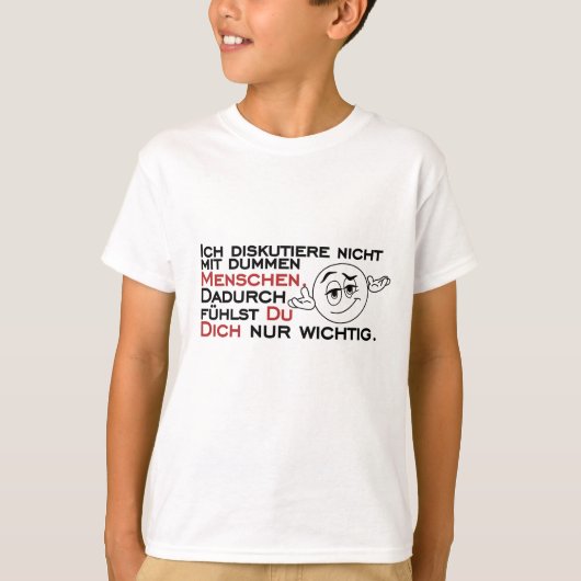 Ich diskutiere nicht mit dummen Menschen T-shirt (Voorkant)