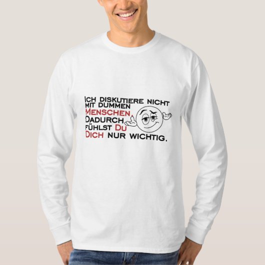Ich diskutiere nicht mit dummen Menschen T-shirt (Voorkant)