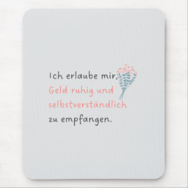 Ich erlaube mir, Geld ruhig und selbstverständlich Muismat