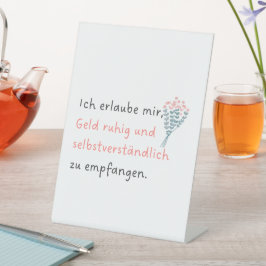 Ich erlaube mir, Geld ruhig und selbstverständlich Reclamebord Met Voetstuk