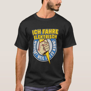 Ich fahre Elektro - E Car - Hybride cadeau T-shirt
