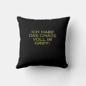 Ich hab das Caos voll im griff Kussen (Achterkant)