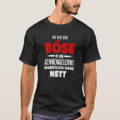Ich hab das Evil in mir kennernt wirklich ganz net T-shirt (Voorkant)
