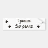 Ich halte für Pfoten I pause for paws Bumpersticker (Voorkant)
