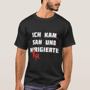 Ich Kam Sah en rechtgezet Duits leraar Grammar F T-shirt