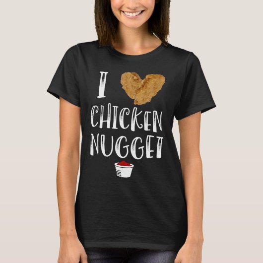 Ich liebe Chicken Nuggets for Chicken Nugget Eate T-shirt (Voorkant)