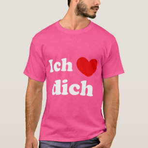 Ich Liebe Dich I Love You Duits T-shirt