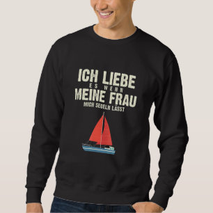 Ich Liebe es Wenn Meine Frau Mich Sgeln Lässt Sail Trui