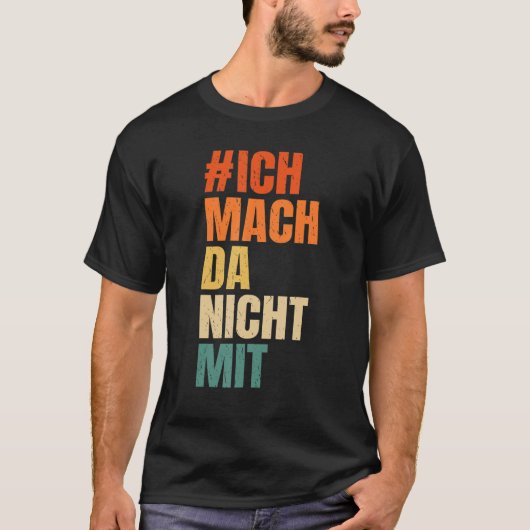 Ich mach da nicht mit Politik Statement [Duitse La T-shirt (Voorkant)