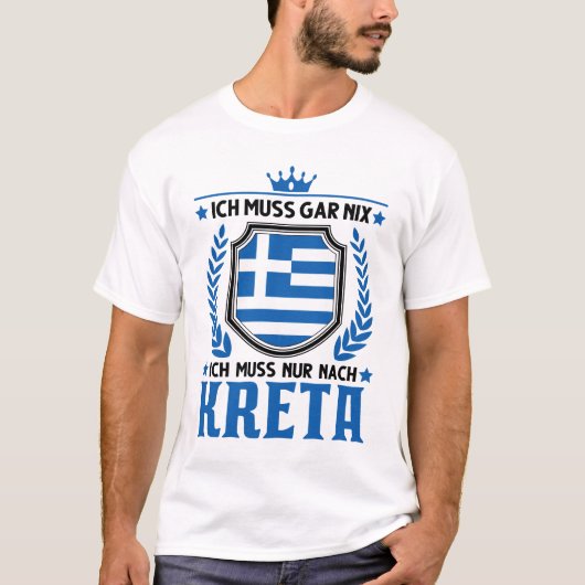 Ich muskus gar nix Ich muss nur Nach Kreta Urlaub T-shirt (Voorkant)